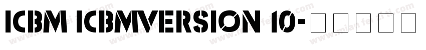 Icbm IcbmVersion 10字体转换